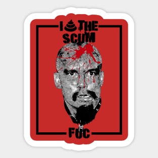 I Shxt The Scum-Fuc Sticker